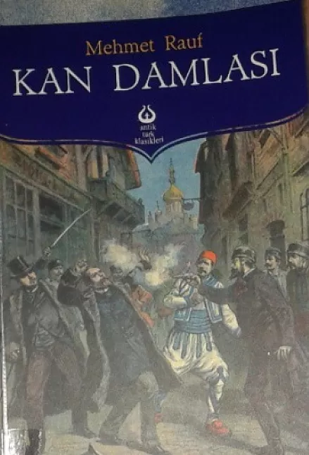 Kan Damlası Roman Özeti | Mehmet Rauf