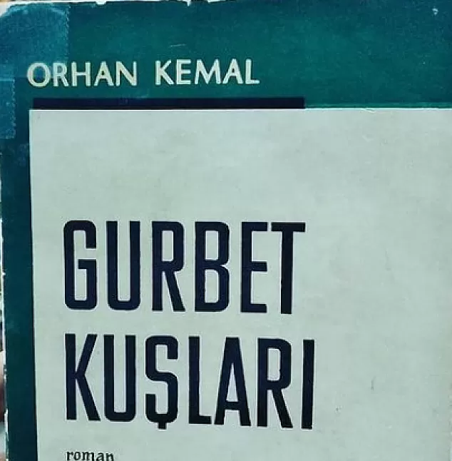 Orhan Kemal Gurbet Kuşları Kitap Özeti 