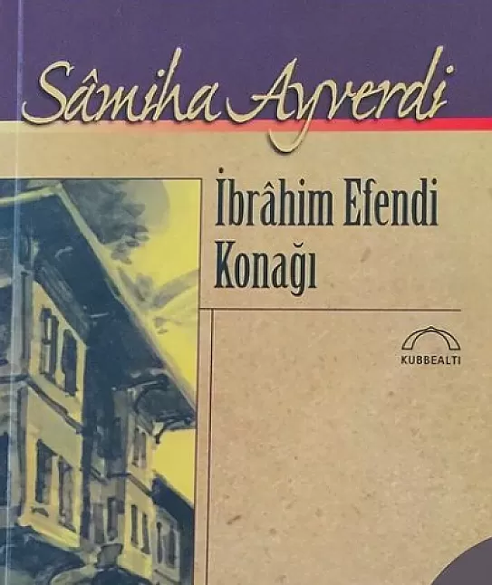 Semiha ayverdi İbrahim Efendi Konağı