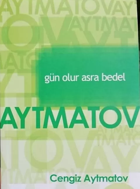 Gün Olur Asra Bedel Roman Kitap Özeti – Cengiz Aymatov