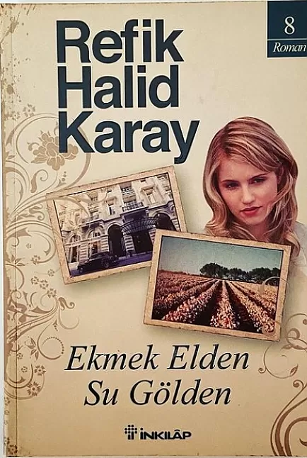 Ekmek elden su gölden kitap özeti Refik Halid Karay