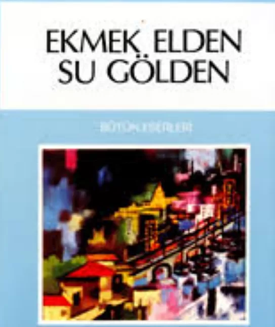 Ekmek Elden Su Gölden Eseri kime ait