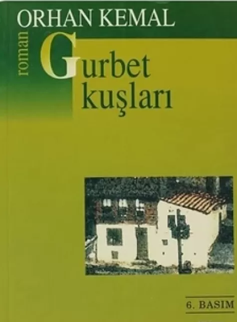 Orhan Kemal Gurbet kuşları özeti 