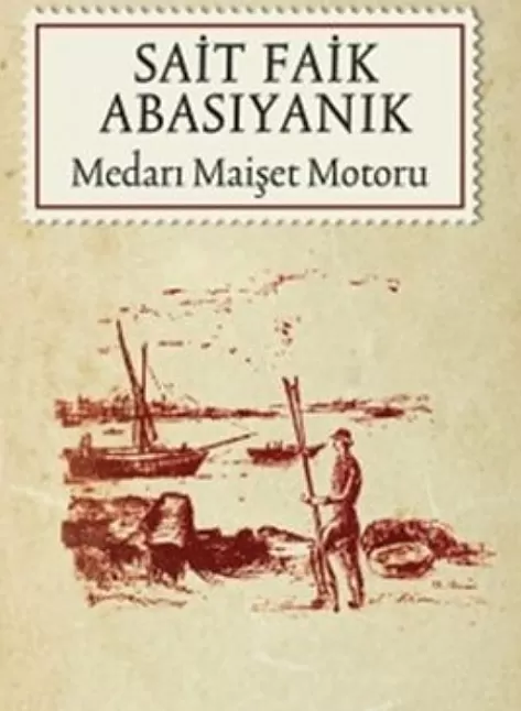 Medarı Maişet Motoru Eser Özeti | Sait Faik Abasıyanık