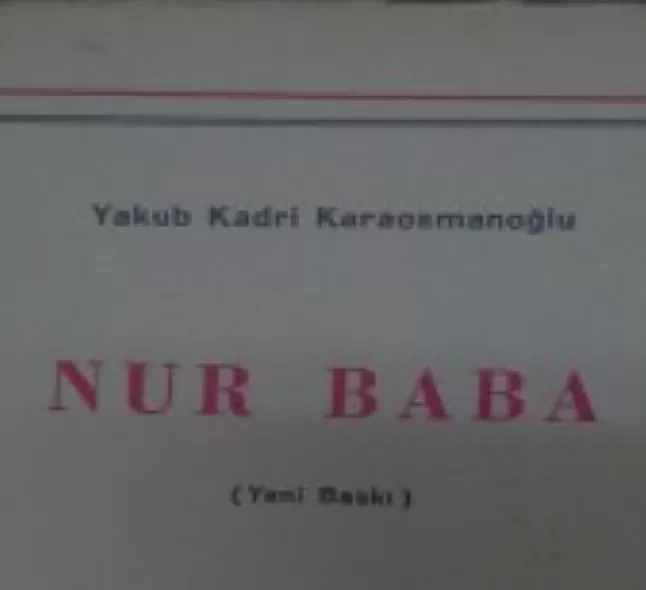 Nur Baba Eser Özeti | Yakup Kadri Karaosmanoğlu