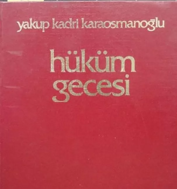 Hüküm Gecesi Roman Özeti | Yakup Kadri Karaosmanoğlu