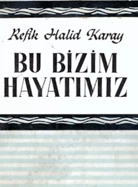 Bu Bizim Hayatımız Roman Özeti | Refik Halit Karay