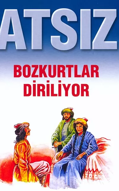 Bozkurtlar Diriliyor Roman Özeti | Hüseyin Nihal Atsız