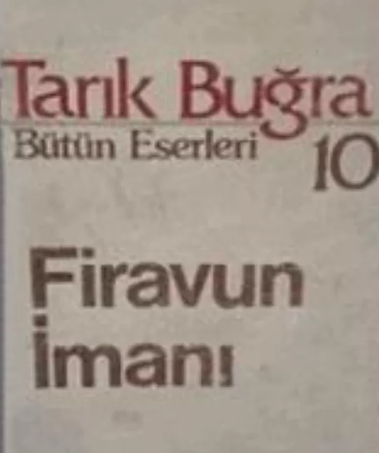 Firavun İmanı Roman Özeti (Küçük Ağa Üçlemesi) – Tarık Buğra