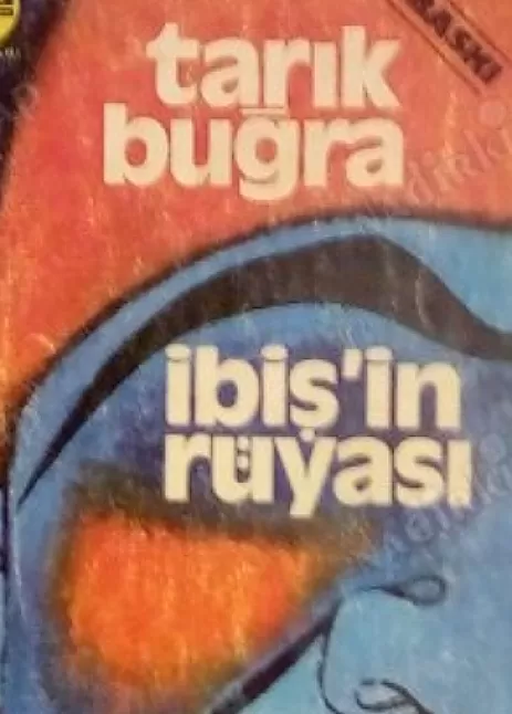 İbiş’in Rüyası Roman Özeti | Tarık Buğra