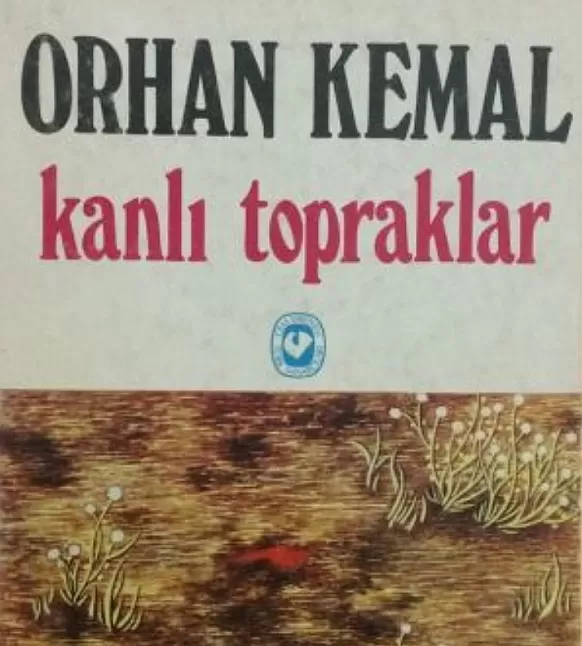 Kanlı Topraklar Kitap Özeti | Orhan Kemal