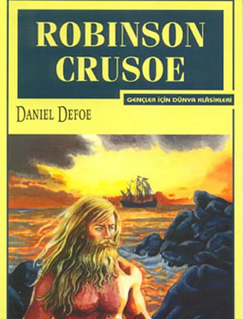 Robinson Crusoe Roman Özeti | Daniel Defoe