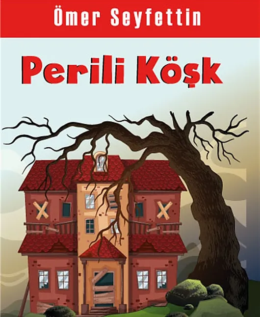 Perili Köşk Hikaye Özeti | Ömer Seyfettin