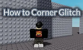 Roblox'ta Roblox Corner Glitch'i Nasıl Yapılır?