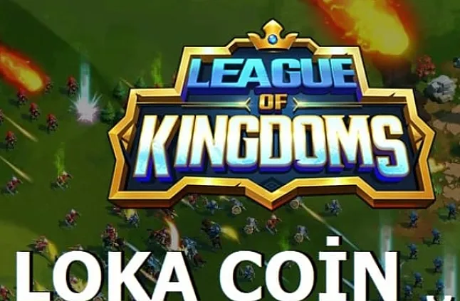 League of Kingdoms (LOKA) Coin Nedir? League of Kingdoms Token