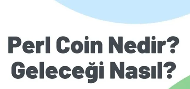 Perlin Coin Nedir?Perl Coin Ne İşe Yarar?