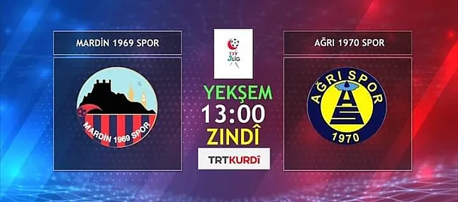 Ağrıspor-Mardinspor maçı 23 Ocak Pazar günü saat 13.00'de başlayacak ve TRT Kürdi'den naklen yayınlanacak.