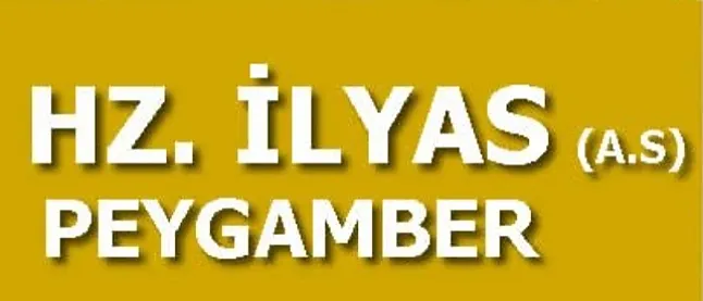 Rüyada İlyas Peygamber Görmek Ne Demek?