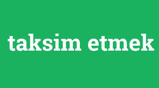 Rüyada Taksim Etmek Ne Demek?