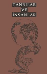 Tanrılar ve İnsanlar Özeti / Orhan Asena