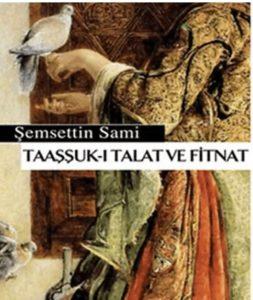 Taaşşuk-ı Talat ve Fitnat Roman Özeti