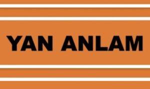 Yan Anlam Nedir?