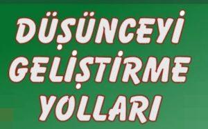 Düşünceyi Geliştirme Yolları Nelerdir? Düşünceyi Geliştirme Yolları Konu Anlatımı Ve Örnekleri