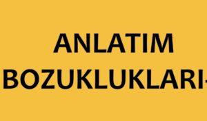 Anlatım Bozukluğu Örnekleri