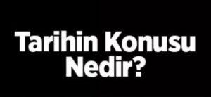 Örnekler ile Tarihin Konusu ve Özellikleri Nelerdir?