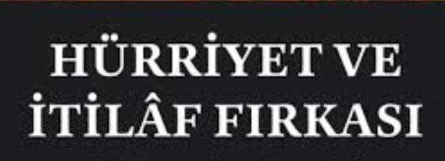 Hürriyet Ve İtilaf Fırkası Nedir?